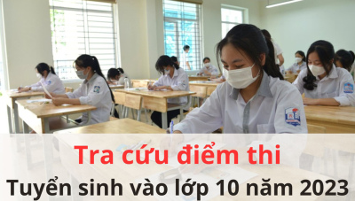 Ba cách tra cứu điểm thi tuyển sinh lớp 10 của 63 tỉnh thành năm 2023