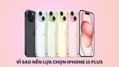 5 lý do đáng bỏ tiền nhất cho iPhone 15 Plus