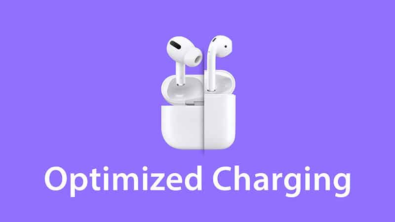 iOS 14 sẽ nâng cấp AirPods lên một tầm cao mới, tối ưu hóa tuổi thọ pin khi sạc