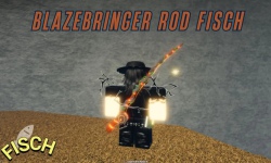 Cách lấy Blazebringer Rod trong Fisch Roblox