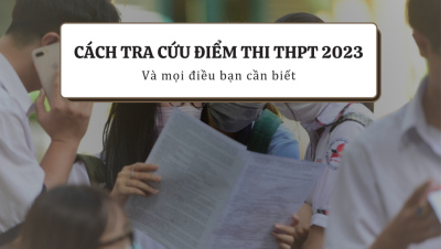 Cách tra cứu điểm thi tốt nghiệp THPT 2023 và mọi điều bạn cần biết