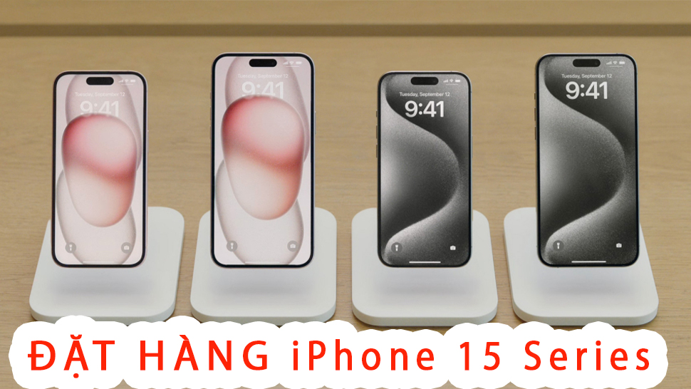 Hướng dẫn đặt hàng iPhone 15 Series không cần cọc, giúp nhận máy sớm