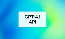 OpenAI tung GPT-4.1, mạnh hơn GPT-4o và rẻ hơn 26%