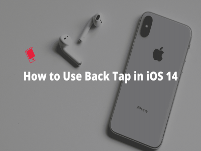 Cách sử dụng Back Tap trên iPhone iOS 14 để mở ứng dụng, chụp màn hình,... chỉ bằng vài chạm