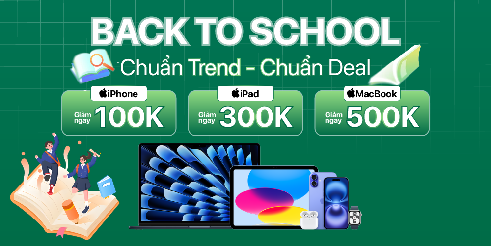 Back To Schook - Chuẩn Deal, Chuẩn Trend